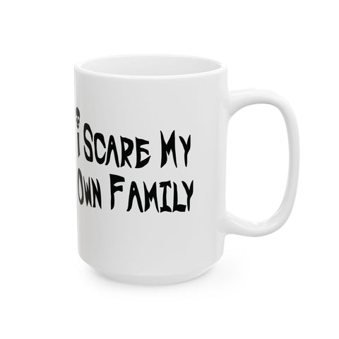 I Scare My Own Family (Pittsburgh Sarcasm Series) - Coffee Mugs (11oz, 15oz) Mug - YinzerShop
