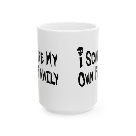 I Scare My Own Family (Pittsburgh Sarcasm Series) - Coffee Mugs (11oz, 15oz) Mug - YinzerShop