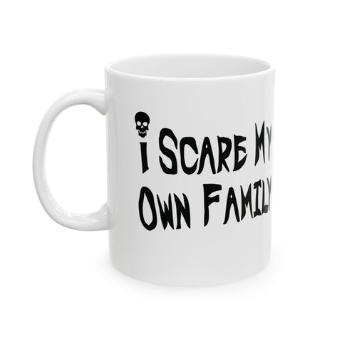 I Scare My Own Family (Pittsburgh Sarcasm Series) - Coffee Mugs (11oz, 15oz) Mug - YinzerShop