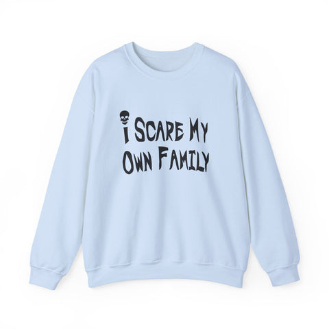 I Scare My Own Family (Pittsburgh Sarcasm Series) - Heavy Blend™ Crewneck Sweatshirt Sweatshirt - YinzerShop