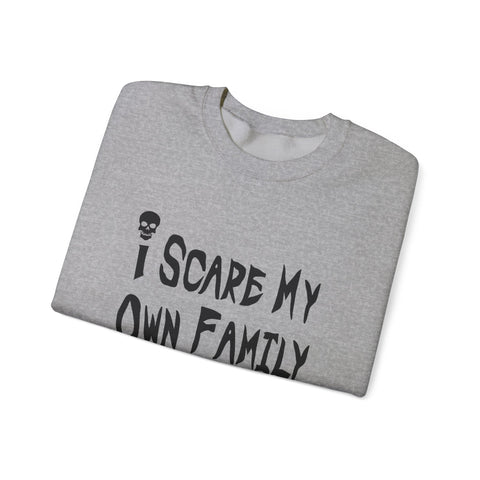 I Scare My Own Family (Pittsburgh Sarcasm Series) - Heavy Blend™ Crewneck Sweatshirt Sweatshirt - YinzerShop