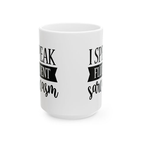 I Speak Fluent Sarcasm (Pittsburgh Sarcasm Series) - Coffee Mugs (11oz, 15oz) Mug - YinzerShop
