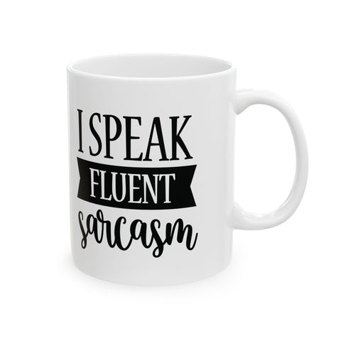 I Speak Fluent Sarcasm (Pittsburgh Sarcasm Series) - Coffee Mugs (11oz, 15oz) Mug - YinzerShop