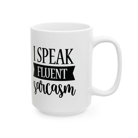 I Speak Fluent Sarcasm (Pittsburgh Sarcasm Series) - Coffee Mugs (11oz, 15oz) Mug - YinzerShop