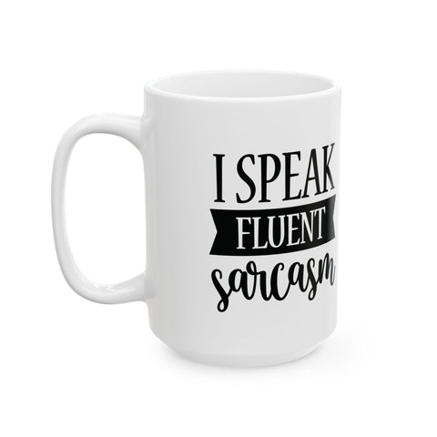 I Speak Fluent Sarcasm (Pittsburgh Sarcasm Series) - Coffee Mugs (11oz, 15oz) Mug - YinzerShop