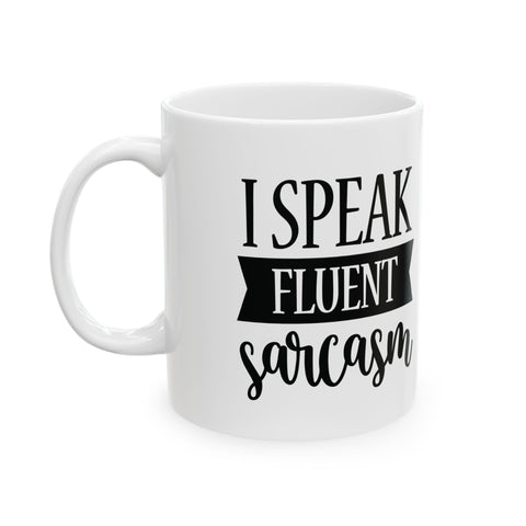 I Speak Fluent Sarcasm (Pittsburgh Sarcasm Series) - Coffee Mugs (11oz, 15oz) Mug - YinzerShop