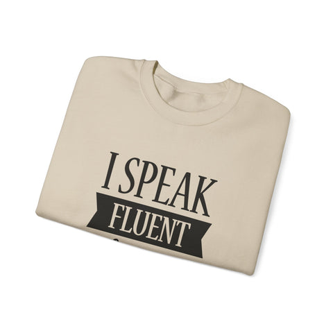 I Speak Fluent Sarcasm (Pittsburgh Sarcasm Series) - Heavy Blend™ Crewneck Sweatshirt Sweatshirt - YinzerShop