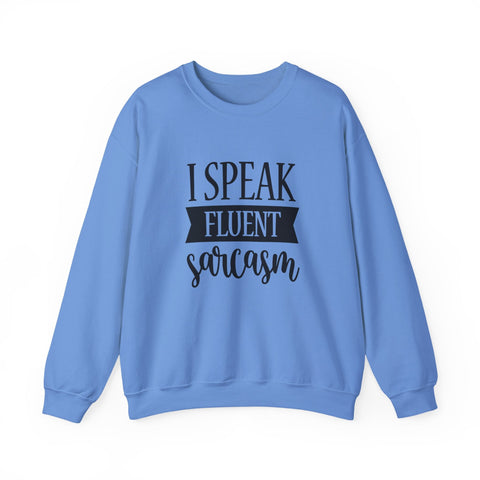 I Speak Fluent Sarcasm (Pittsburgh Sarcasm Series) - Heavy Blend™ Crewneck Sweatshirt Sweatshirt - YinzerShop