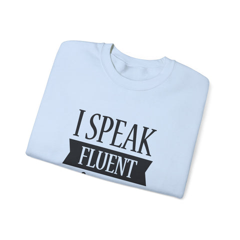 I Speak Fluent Sarcasm (Pittsburgh Sarcasm Series) - Heavy Blend™ Crewneck Sweatshirt Sweatshirt - YinzerShop