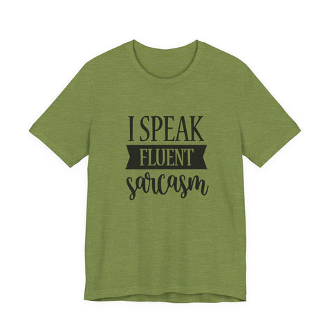 I Speak Fluent Sarcasm (Pittsburgh Sarcasm Series) - Unisex Jersey Short Sleeve Tee T-Shirt - YinzerShop