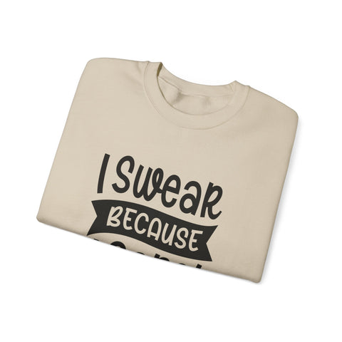 I Swear Because I Care (Pittsburgh Sarcasm Series) - Heavy Blend™ Crewneck Sweatshirt Sweatshirt - YinzerShop