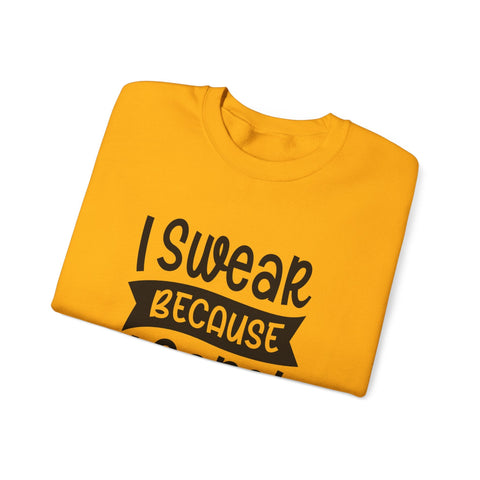 I Swear Because I Care (Pittsburgh Sarcasm Series) - Heavy Blend™ Crewneck Sweatshirt Sweatshirt - YinzerShop