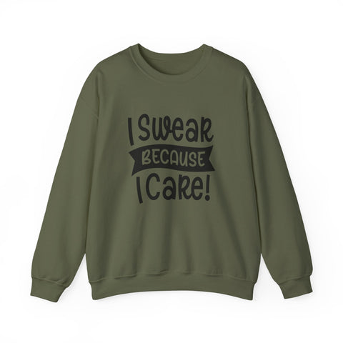 I Swear Because I Care (Pittsburgh Sarcasm Series) - Heavy Blend™ Crewneck Sweatshirt Sweatshirt - YinzerShop