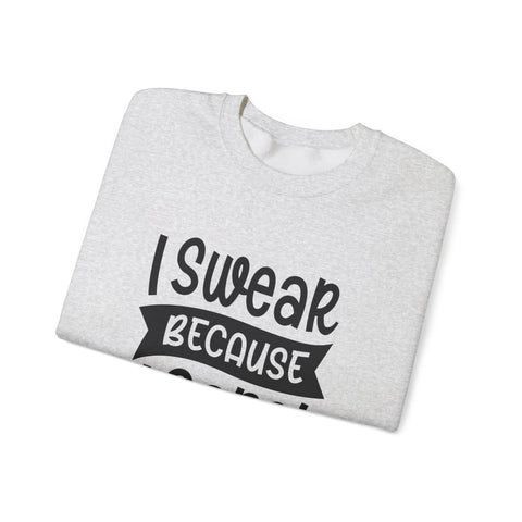 I Swear Because I Care (Pittsburgh Sarcasm Series) - Heavy Blend™ Crewneck Sweatshirt Sweatshirt - YinzerShop