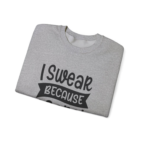I Swear Because I Care (Pittsburgh Sarcasm Series) - Heavy Blend™ Crewneck Sweatshirt Sweatshirt - YinzerShop