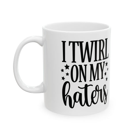 I Twirl on My Haters (Pittsburgh Sarcasm Series) - Coffee Mugs (11oz, 15oz) Mug - YinzerShop