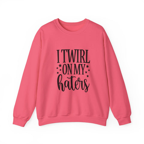 I Twirl on My Haters (Pittsburgh Sarcasm Series) - Heavy Blend™ Crewneck Sweatshirt Sweatshirt - YinzerShop