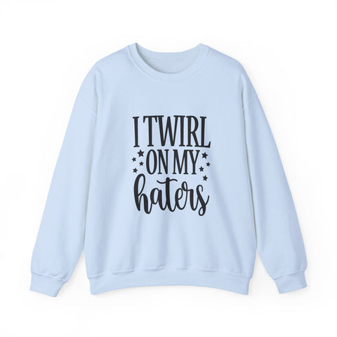 I Twirl on My Haters (Pittsburgh Sarcasm Series) - Heavy Blend™ Crewneck Sweatshirt Sweatshirt - YinzerShop