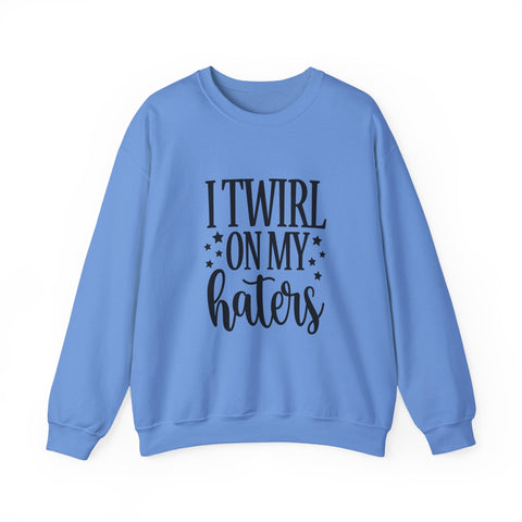I Twirl on My Haters (Pittsburgh Sarcasm Series) - Heavy Blend™ Crewneck Sweatshirt Sweatshirt - YinzerShop