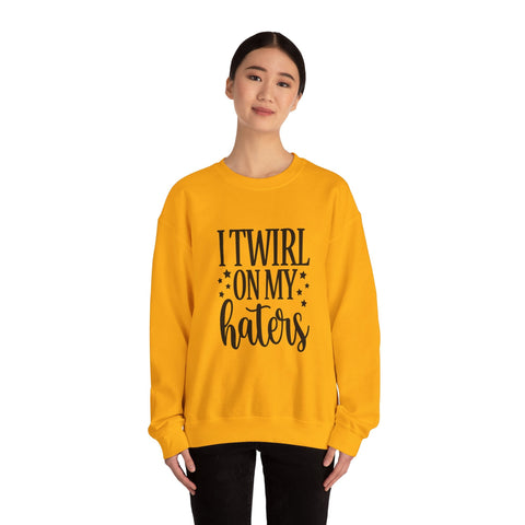 I Twirl on My Haters (Pittsburgh Sarcasm Series) - Heavy Blend™ Crewneck Sweatshirt Sweatshirt - YinzerShop