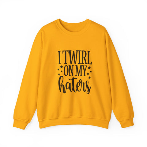 I Twirl on My Haters (Pittsburgh Sarcasm Series) - Heavy Blend™ Crewneck Sweatshirt Sweatshirt - YinzerShop