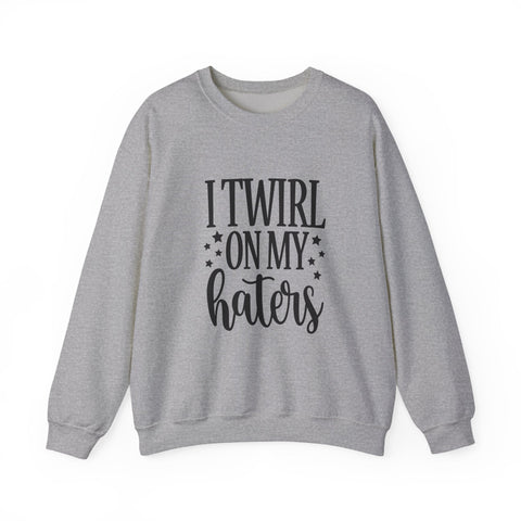 I Twirl on My Haters (Pittsburgh Sarcasm Series) - Heavy Blend™ Crewneck Sweatshirt Sweatshirt - YinzerShop