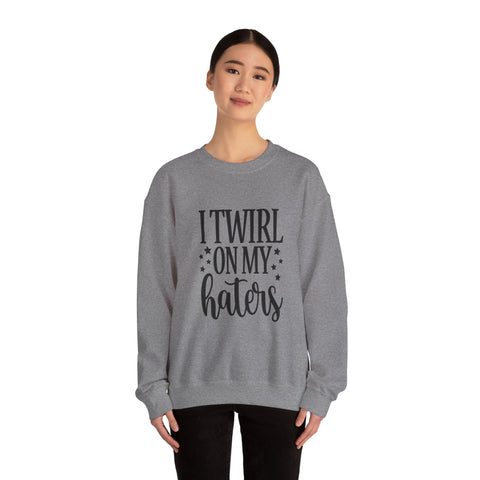I Twirl on My Haters (Pittsburgh Sarcasm Series) - Heavy Blend™ Crewneck Sweatshirt Sweatshirt - YinzerShop