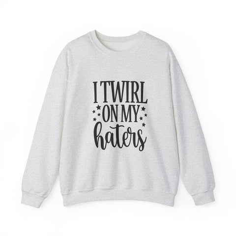 I Twirl on My Haters (Pittsburgh Sarcasm Series) - Heavy Blend™ Crewneck Sweatshirt Sweatshirt - YinzerShop