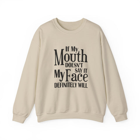 If I Don't Say It, My Face Will (Pittsburgh Sarcasm Series) - Heavy Blend™ Crewneck Sweatshirt Sweatshirt - YinzerShop