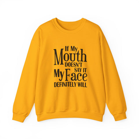 If I Don't Say It, My Face Will (Pittsburgh Sarcasm Series) - Heavy Blend™ Crewneck Sweatshirt Sweatshirt - YinzerShop