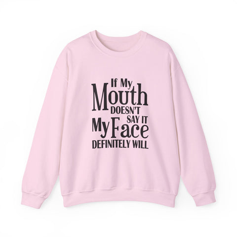 If I Don't Say It, My Face Will (Pittsburgh Sarcasm Series) - Heavy Blend™ Crewneck Sweatshirt Sweatshirt - YinzerShop