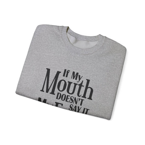 If I Don't Say It, My Face Will (Pittsburgh Sarcasm Series) - Heavy Blend™ Crewneck Sweatshirt Sweatshirt - YinzerShop
