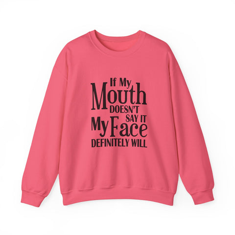 If I Don't Say It, My Face Will (Pittsburgh Sarcasm Series) - Heavy Blend™ Crewneck Sweatshirt Sweatshirt - YinzerShop