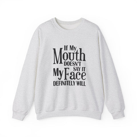 If I Don't Say It, My Face Will (Pittsburgh Sarcasm Series) - Heavy Blend™ Crewneck Sweatshirt Sweatshirt - YinzerShop