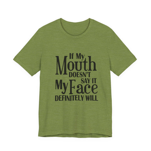 If I Don't Say It, My Face Will (Pittsburgh Sarcasm Series) - Unisex Jersey Short Sleeve Tee T-Shirt - YinzerShop