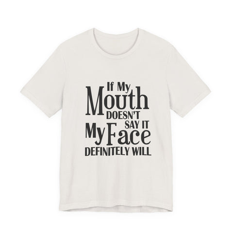 If I Don't Say It, My Face Will (Pittsburgh Sarcasm Series) - Unisex Jersey Short Sleeve Tee T-Shirt - YinzerShop