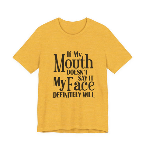 If I Don't Say It, My Face Will (Pittsburgh Sarcasm Series) - Unisex Jersey Short Sleeve Tee T-Shirt - YinzerShop