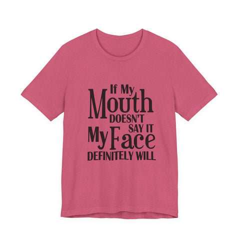 If I Don't Say It, My Face Will (Pittsburgh Sarcasm Series) - Unisex Jersey Short Sleeve Tee T-Shirt - YinzerShop