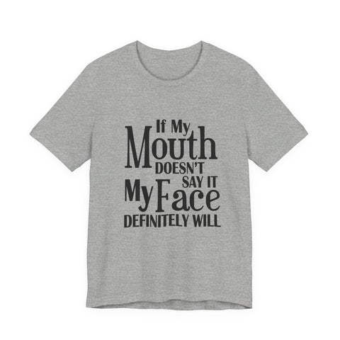 If I Don't Say It, My Face Will (Pittsburgh Sarcasm Series) - Unisex Jersey Short Sleeve Tee T-Shirt - YinzerShop
