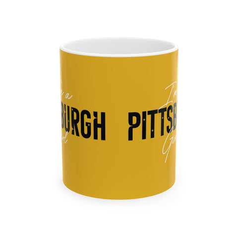 I'm a Pittsburgh Girl - Coffee Ceramic Mug Mug - YinzerShop
