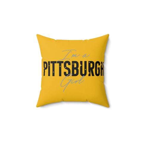 I'm a Pittsburgh Girl square throw pillow Home Decor - YinzerShop