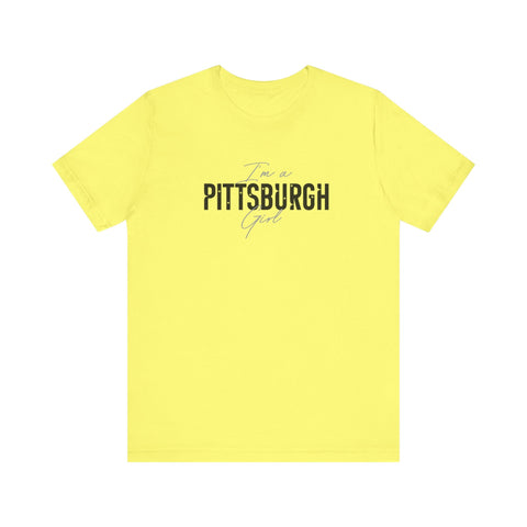 I'm a Pittsburgh Girl - Star Design - Unisex Jersey Short Sleeve Tee T-Shirt - YinzerShop