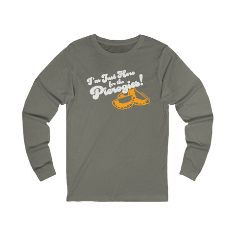 I'm Just Here for the Pierogies! - Pittsburgh Culture T-Shirt - LONG SLEEVE TEE Long Sleeve Shirt - YinzerShop