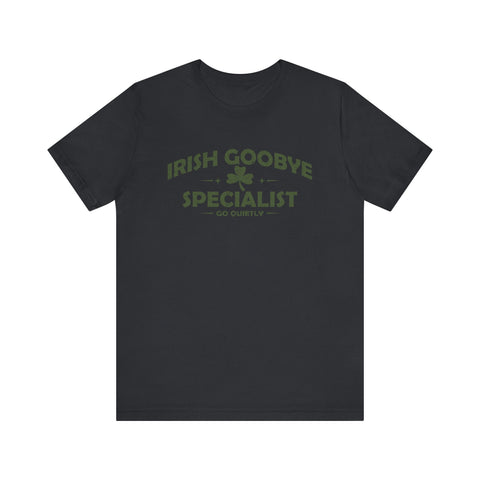Irish Goodbye Specialist - Unisex Jersey Short Sleeve Tee T-Shirt - YinzerShop