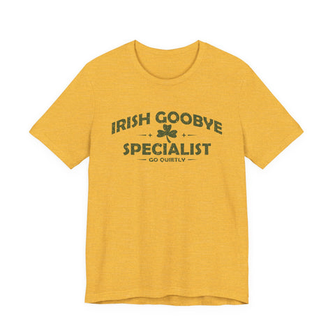 Irish Goodbye Specialist - Unisex Jersey Short Sleeve Tee T-Shirt - YinzerShop