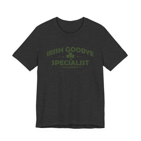 Irish Goodbye Specialist - Unisex Jersey Short Sleeve Tee T-Shirt - YinzerShop