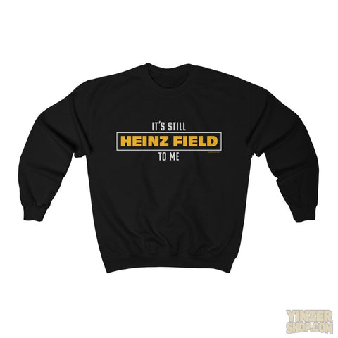 It's Still Heinz Field To Me - Unisex Heavy Blend™ Crewneck Sweatshirt Sweatshirt Printify L Black 