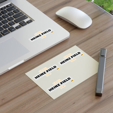 It's Still Heinz Field to Me Sticker - Sheet with 4 per sheet Paper Products - YinzerShop