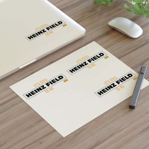 It's Still Heinz Field to Me Sticker - Sheet with 4 per sheet Paper Products - YinzerShop