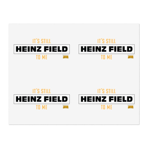It's Still Heinz Field to Me Sticker - Sheet with 4 per sheet Paper Products - YinzerShop